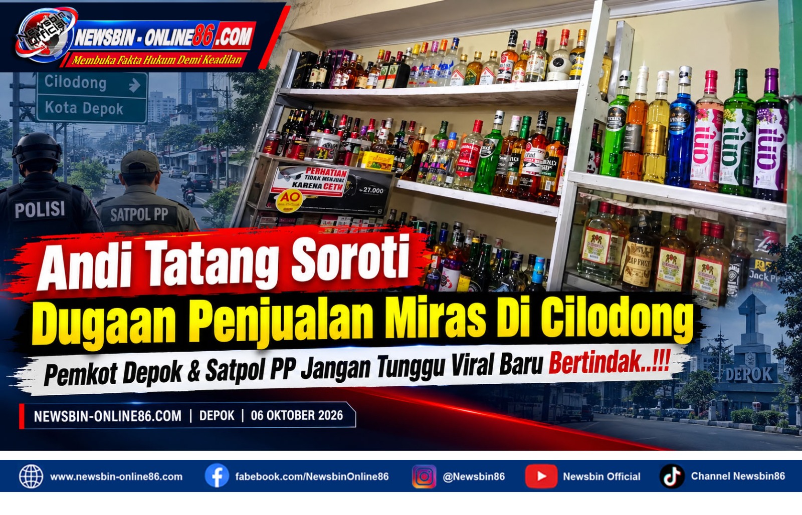 Andi Tatang Soroti Dugaan Penjualan Miras Di Cilodong, “Pemkot Depok, Dan Satpol PP Jangan Tunggu Viral Baru Bertindak..!!!”
